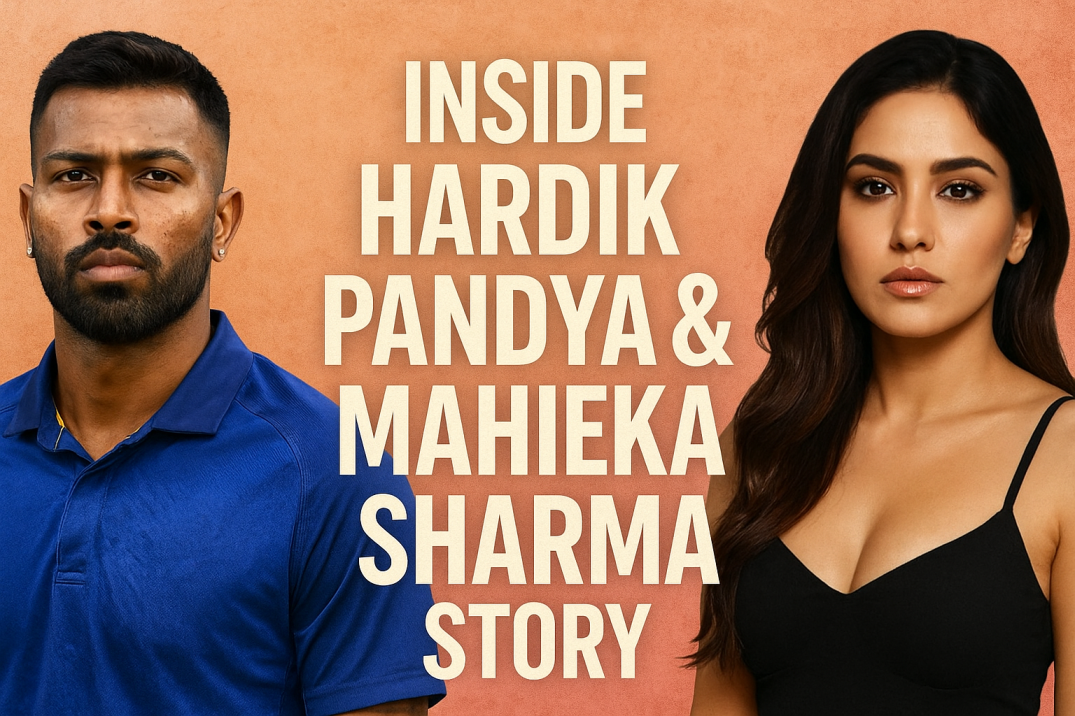 Inside Hardik Pandya & Mahieka Sharma Story: Career, Controversy & All You Need to Know
