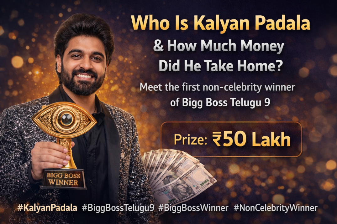 Who Is Kalyan Padala and How Much Money Did He Take Home? All About the First Non-Celebrity to Win Bigg Boss Telugu 9