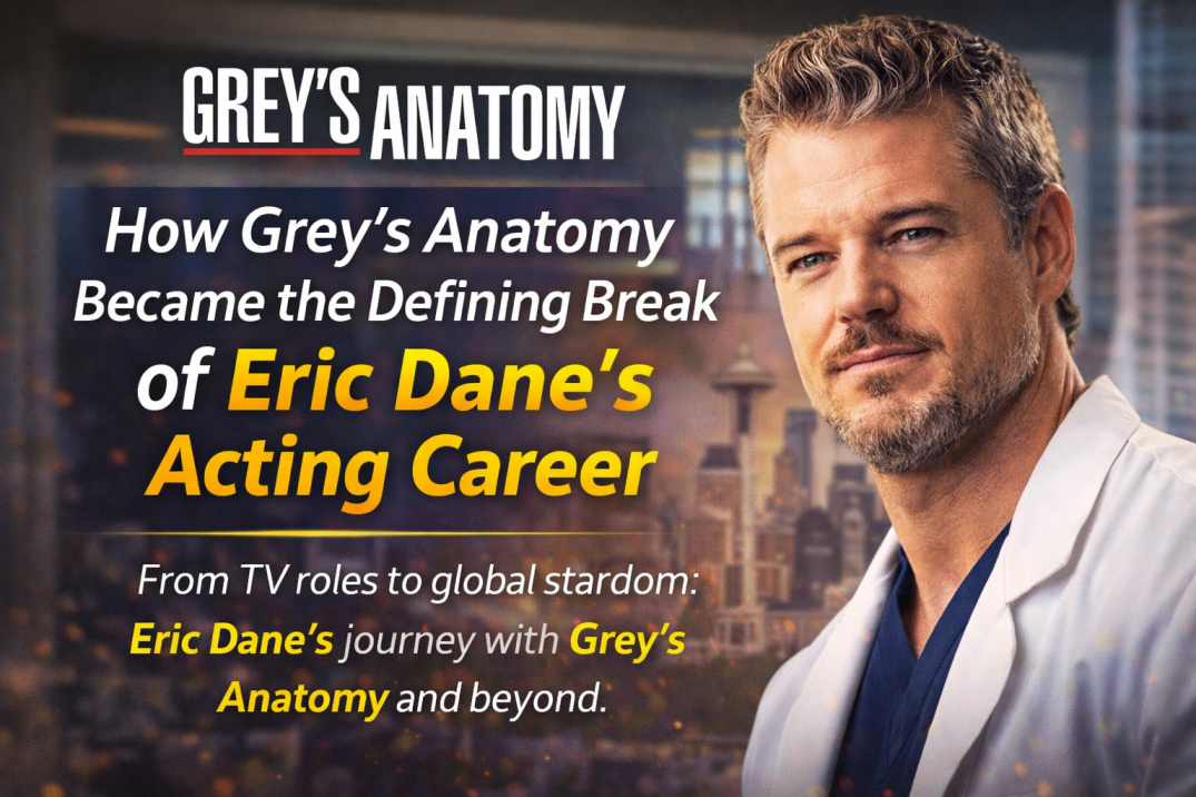 How Grey’s Anatomy Became the Defining Break of Eric Dane’s Acting Career