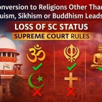 Conversion to Other Religions Leads to Loss of SC Status: Supreme Court of India Clarifies