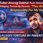 YouTuber Anurag Dobhal Posts Disturbing Video Alleging Torture by Parents: ‘They Are Responsible for My Death’