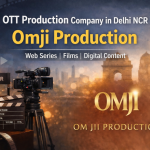 OTT Production Company in Delhi NCR for High-Quality Digital Content